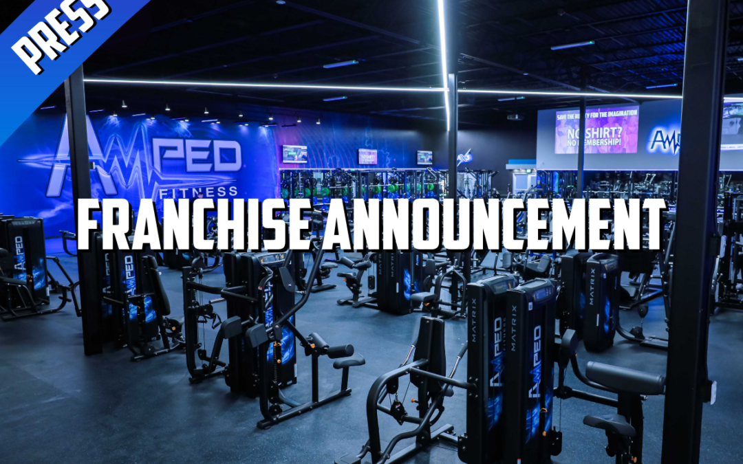 Amped Fitness Announces Franchise Opportunity Across the US