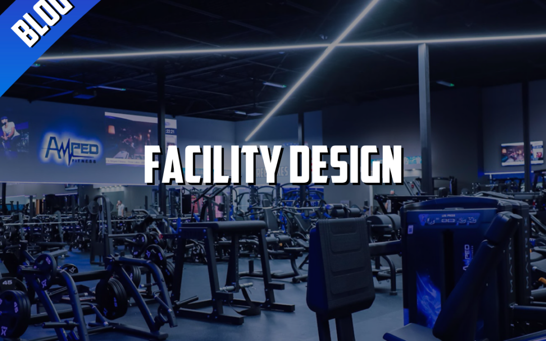 A Deep Dive into the Irreplicable Facility Design of Amped Fitness®