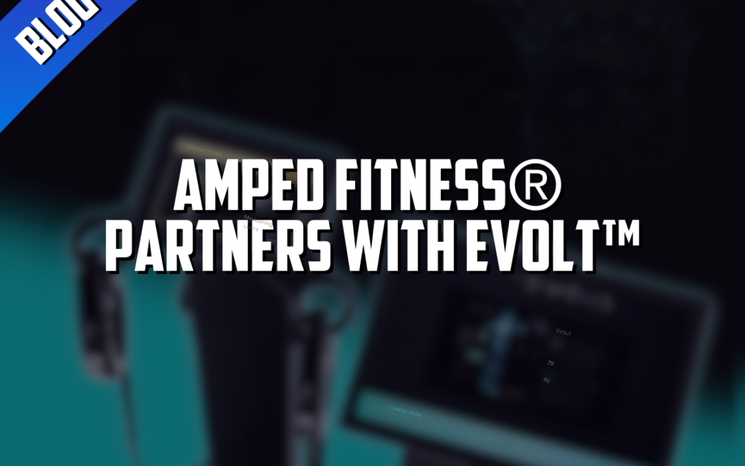 Amped Fitness® Partners with Evolt™ to Bring VIP Members Top-Tier Body Composition Technology.