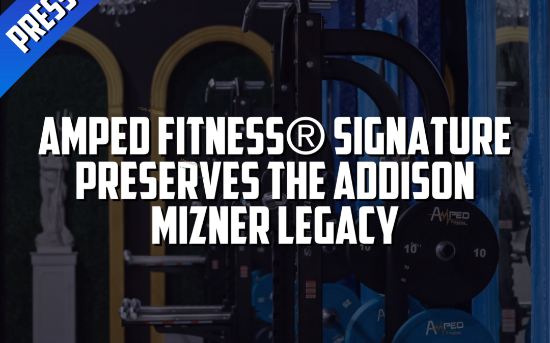 Amped Fitness® Signature in West Palm Beach Preserves the Addison Mizner Legacy
